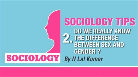 2 do we really know the difference between sex and gender