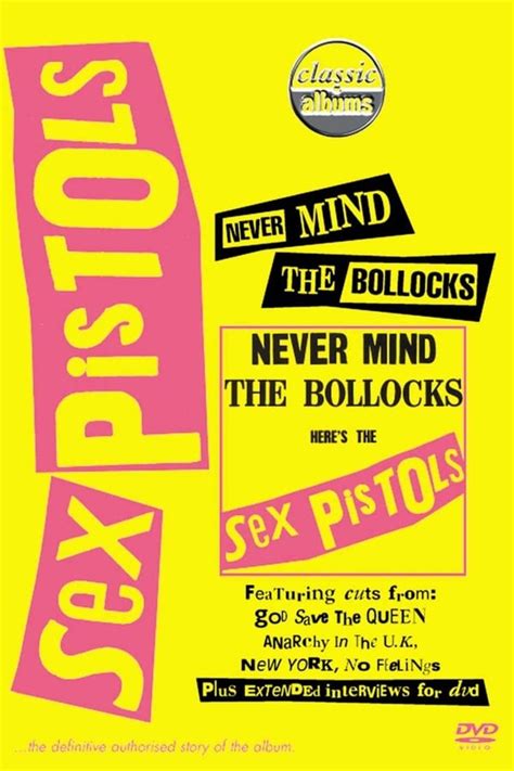 Classic Albums Sex Pistols Never Mind The Bollocks Here S The Sex
