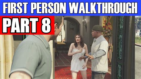 Gta 5 First Person Gameplay Walkthrough Part 8 These