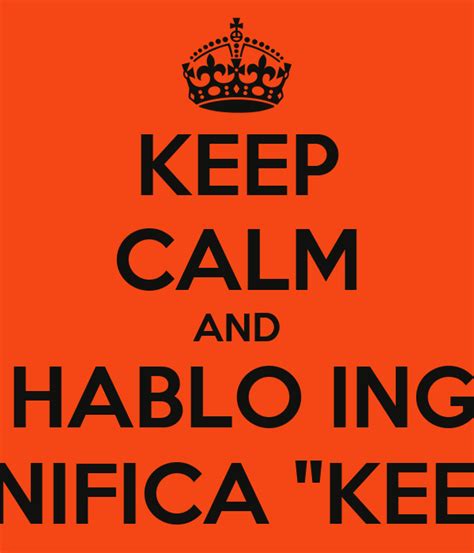 keep calm and no hablo ingles que significa keep calm poster