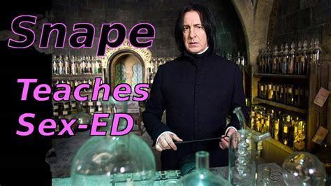 Snape Teaches Sex Ed Youtube