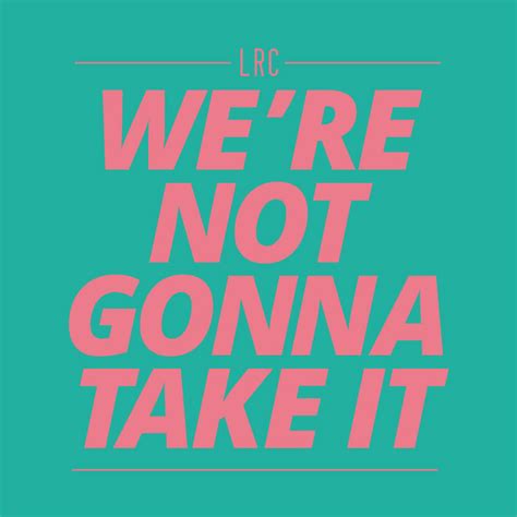 We Re Not Gonna Take It Single By Lrc Spotify