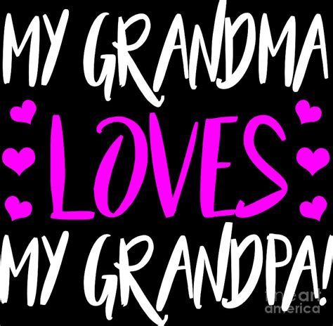 grandma loves grandpa granny t idea digital art by haselshirt pixels