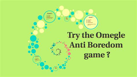 try the omegle anti boredom game by damn ui on prezi