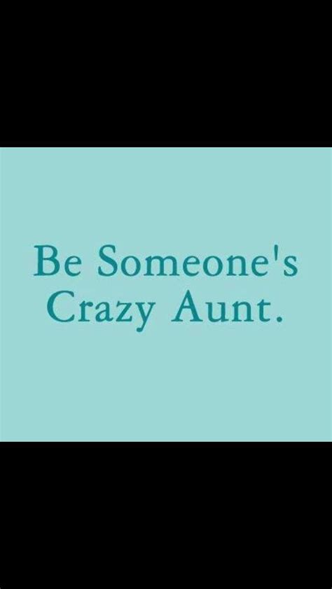 crazy aunt quotes quotesgram