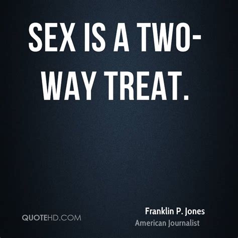 franklin p jones sex quotes quotehd