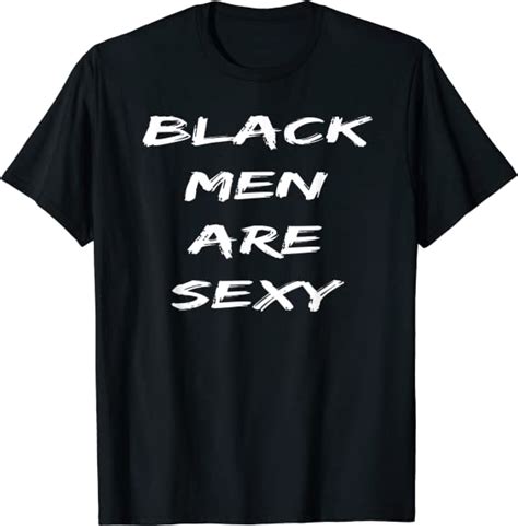 cool black men are sexy hot wife cuckold t shirt t t shirt amazon
