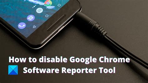disable google chrome software reporter tool youtube