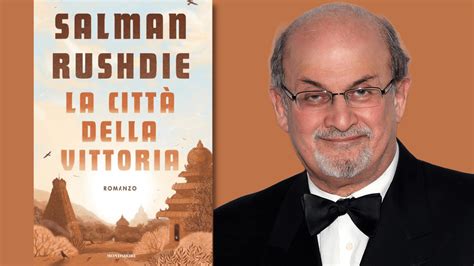 La Città Della Vittoria La Trama Del Nuovo Libro Di Salman Rushdie