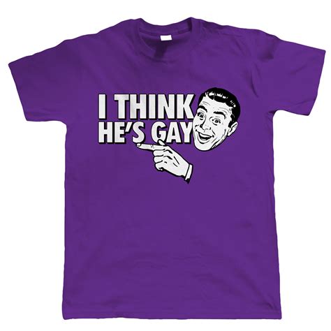 i think he s gay mens funny loose cotton t shirts for men cool tops t