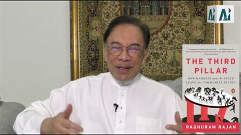 Anwar Ibrahim Ulasan Buku The Third Pillar Oleh Raghuram Rajan Youtube