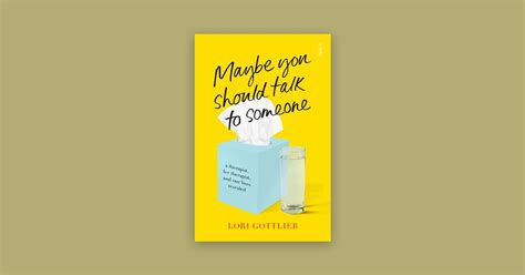 Maybe You Should Talk To Someone By Lori Gottlieb Chareads