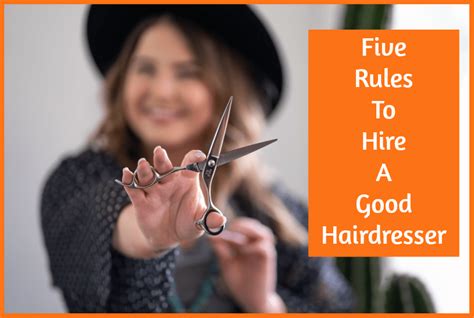 Five Rules To Hire A Good Hairdresser New To Hr
