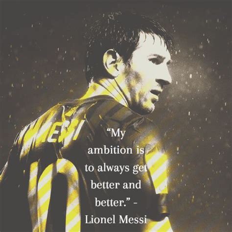 Motivational Quotes 60 Motivational Lionel Messi Quotes To Get You