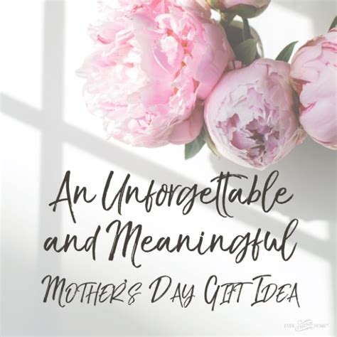 an unforgettable and meaningful mother s day t idea ever thine home