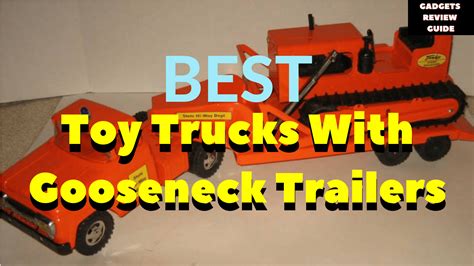 top   toy trucks  gooseneck trailers gadgets review guide