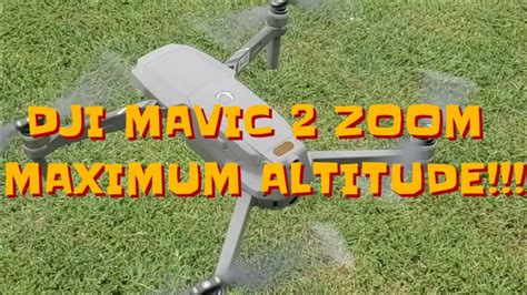 maximum altitude   mavic  zoom youtube