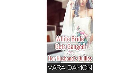 white bride gets ganged by her husband s bullies [cuckold ganging