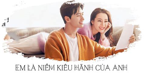 Review Em Là Niềm Kiêu Hãnh Của Anh Thừa Nhan Sắc Thiếu Nội Dung Vai