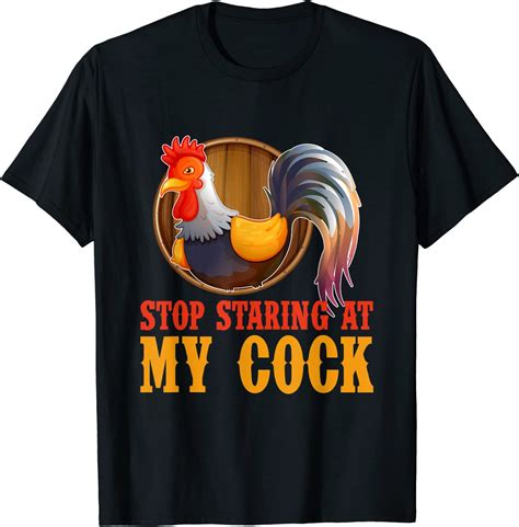 stop staring at my cock t shirt funny saying shirt men s