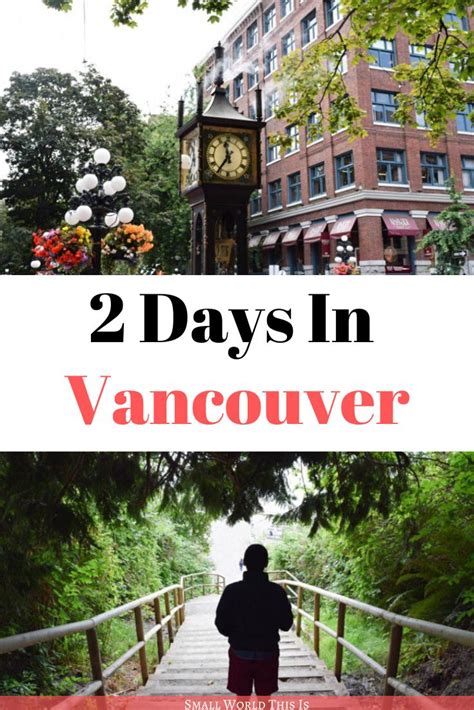 2 days in vancouver small world this is in 2020 vancouver travel