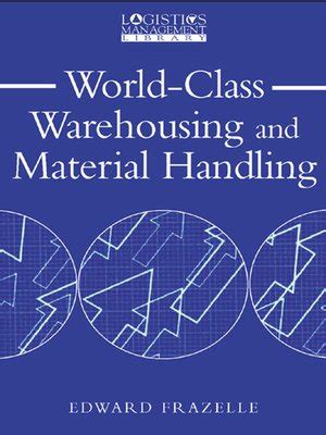 world class warehousing  material handling  edward  frazelle overdrive ebooks