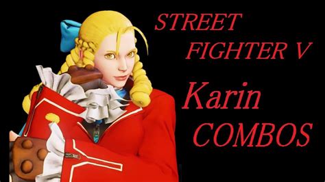 Street Fighter V Karin Combos【sfv かりん コンボ】 Youtube