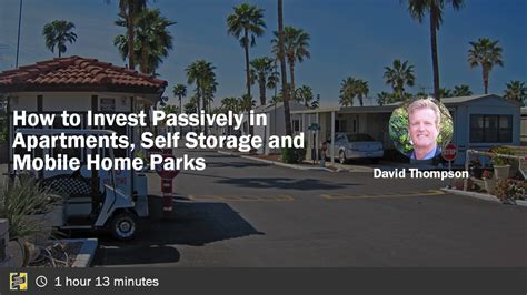 invest passively  apartments  storage  mobile home parks  david thompson