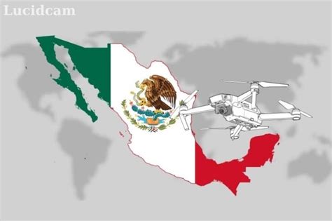 drone laws  mexico  top full guide   lucidcam