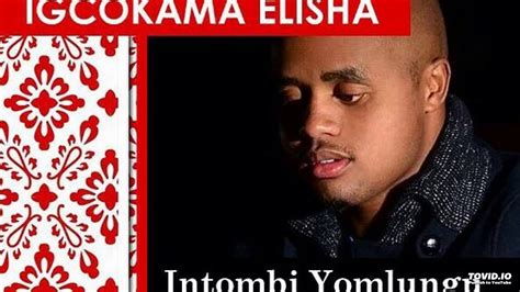 igcokama elisha intombi yomlungu jessica youtube
