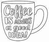 Coffee Pages Embroidery Choose Board Idea Always Good Quotes sketch template