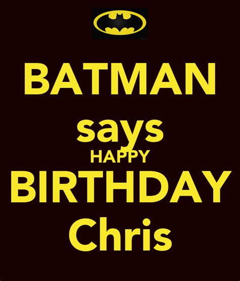 batman  happy birthday chris poster steve  calm  matic