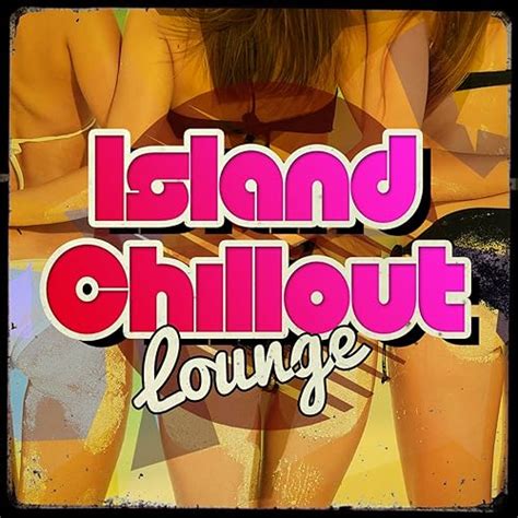 island chillout lounge by cafe chillout music de ibiza lounge music