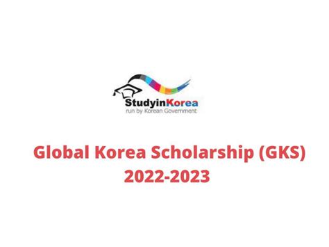 Global Korea Scholarship Program 2022 [win Fully Funded Scholarship