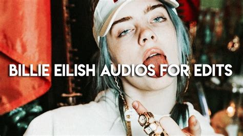 Billie Eilish Songs As Editing Audios Youtube