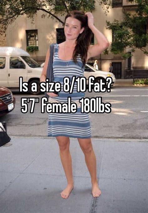 Is A Size 8 10 Fat 57 Female 180lbs