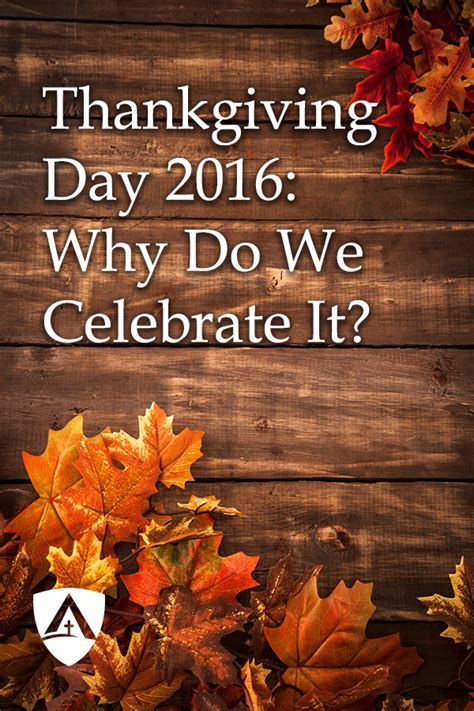 thanksgiving day 2016 why do we celebrate it thanksgiving day