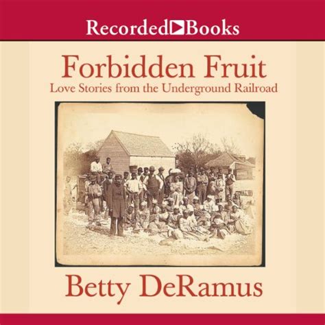 Forbidden Fruit Love Stories From The Underground Railroad