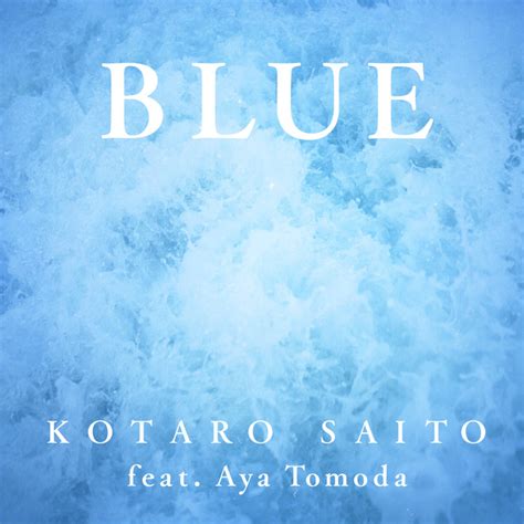 Blue Song By Kotaro Saito Aya Tomoda Spotify