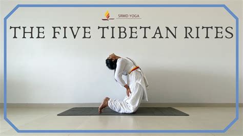 tibetan rites tibetan exercise srmd yoga youtube