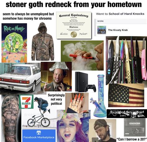 stoner goth redneck   hometown starterpack rstarterpacks