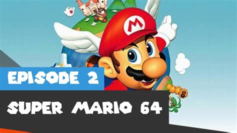 Lets Play Super Mario 64 Episode 2 Youtube