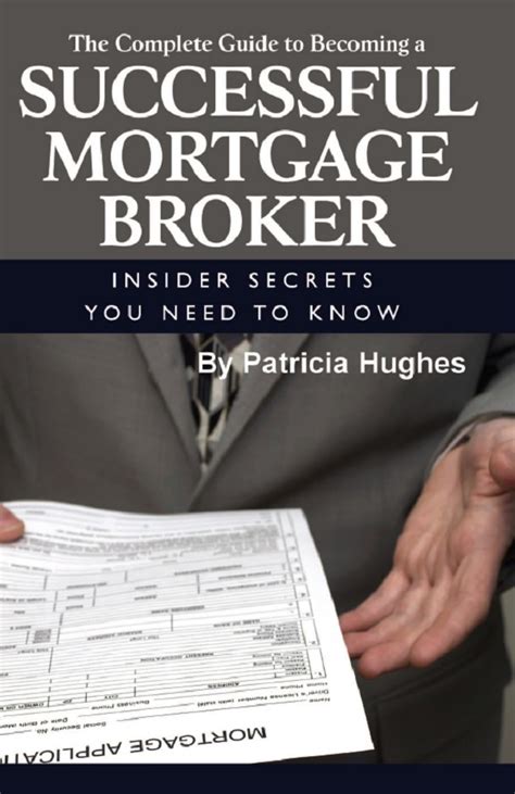 the complete guide to becoming a successful mortgage broker insider