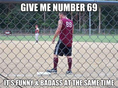 Give Me Number 69 It S Funny And Badass At The Same Time