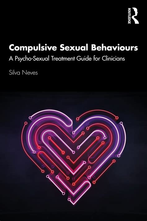 A Psychosexual Treatment Guide For Compulsive Sexual Behaviours Lcc