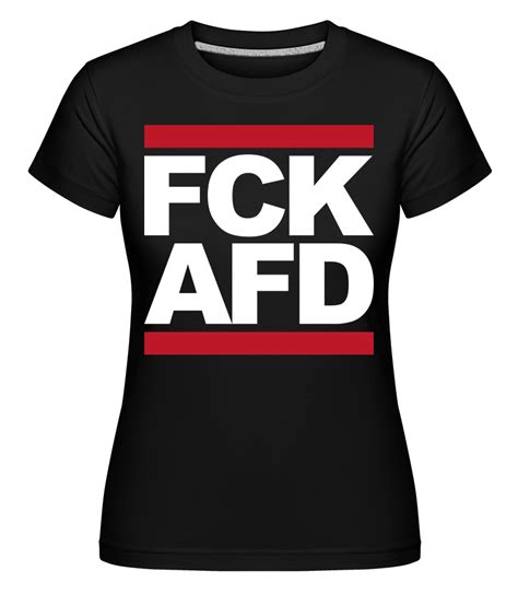 Fck Afd · Shirtinator Frauen T Shirt Shirtinator