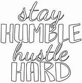 Hustle Coloring Pages Humble Unique Adult Stay Quote Hard Quotes Tattoo Book Urbanthreads Urban sketch template
