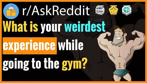 What Is Your Weirdest Experience While Going To The Gym R Askreddit