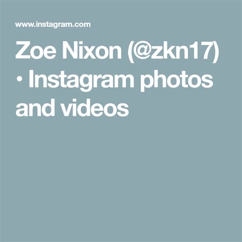 zoe nixon zkn17 instagram photos and videos nixon zoe photo and