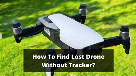 find lost drone  tracker  drones pro